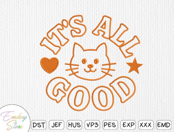 It’s All Good Cat: Cheerful Machine Embroidery Design